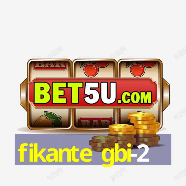 fikante gbi